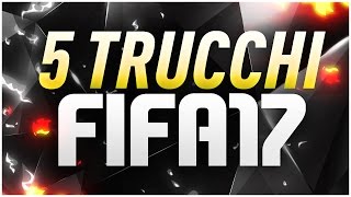 5 TRUCCHI SU FIFA 17 [upl. by Novah]