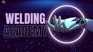 Welding Academy Channel Intro [upl. by Marilee442]