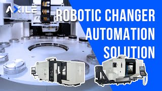 AXILE  G6 Robotic Pallet Changer RPC Automation Solution [upl. by Esorbma276]