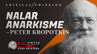 PETER KROPOTKIN  Menggali Akar dan Moralitas Ajaran Anarkisme bungkristeva [upl. by Eittam]