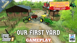 OUR FIRST YARD  Kleines Land Gameplay Episode 1  Farming Simulator 19 [upl. by Thier]