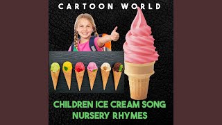 Children Ice Cream Song Nursery Rhymes [upl. by Annonyw533]