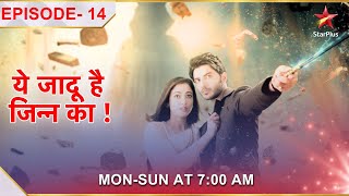 Yehh Jadu Hai Jinn Ka  Episode 14  Aman ne di Roshni ko dhamki [upl. by Nikal]