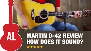 Martin D42 Review [upl. by Iruam896]