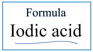 How to Write the Formula for Iodic acid [upl. by Honebein]