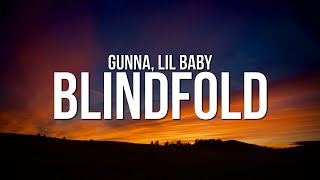 Gunna  BLINDFOLD Lyrics ft Lil Baby [upl. by Marilla]