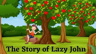 Lazy John  Moral Story in English  Tiny Tales 1 minute stories  EngrTariq [upl. by Ahsirat]