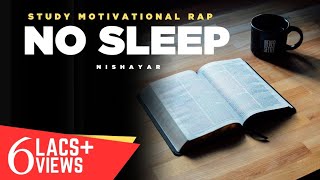 No Sleep  Nishayar  Why to Study Motivation Rap 2022 [upl. by Ester]