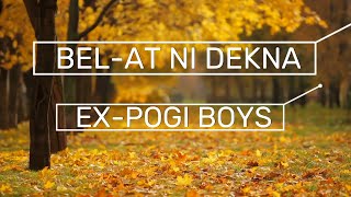 EXPOGI BOYS  BELAT NI DEKNA lyrics lyricvideo [upl. by Anawed136]