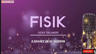 Vicky Salamor  Fisik  Karaoke New Version [upl. by Allegra]