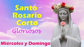 Santo rosario corto 🌹 Misterios de Gloriosos 🙏 Miércoles y Domingo 🙏 [upl. by Larina]