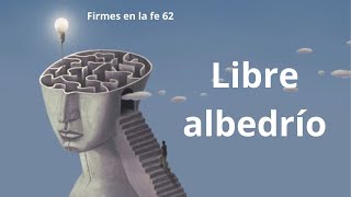 Firmes en la fe 62 LIBRE ALBEDRÍO [upl. by Ahsienat]