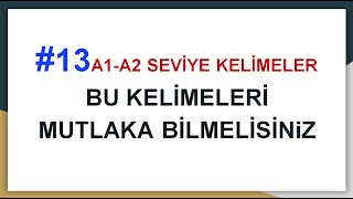 13 A1A2 Seviye Mutlaka Bilinmesi Gereken İngilizce Kelimeler Liste 13 [upl. by Eceirtal]