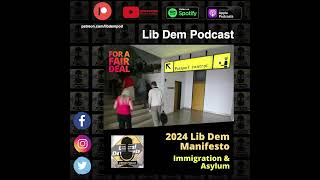 The 2024 Lib Dem Manifesto 17 of 21  Immigration and Asylum [upl. by Okire]