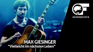 Max Giesinger  Vielleicht im nächsten Leben live durch den Welterbefilter beim MINERS ROCK [upl. by Illona515]