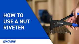 How to Use a Nut Riveter  KINCROME Tool Talk [upl. by Fortier]