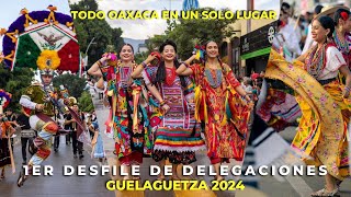 GUELAGUETZA 2024  PRIMER DESFILE de DELEGACIONES ✅ desfile completo [upl. by Mimi]