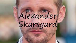 How to Pronounce Alexander Skarsgard [upl. by Orton216]