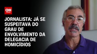 Jornalista Já se suspeitava do grau de envolvimento da Delegacia de Homicídios  BRASIL MEIODIA [upl. by Rap163]