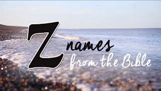 Z Names from the Bible [upl. by Capello]