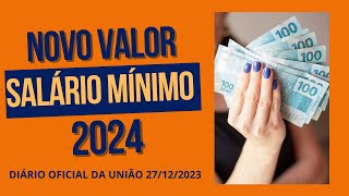 NOVO SALÁRIO MÍNIMO 2024  DECRETO PUBLICADO 27122023 [upl. by Blithe126]