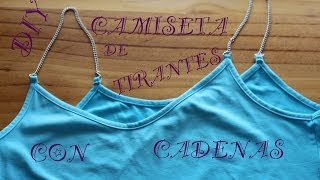 DIY Cómo hacer una camiseta de tirantes con cadenas [upl. by Luca]