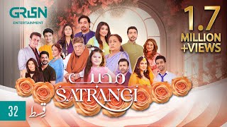 Mohabbat Satrangi Episode 32  Presented By Sensodyne Ensure Dettol Olpers amp Zong  Eng CC [upl. by Enyalahs]