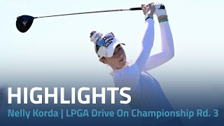 Nelly Korda Highlights  2024 LPGA Drive On Championship Rd 3 [upl. by Notaek588]