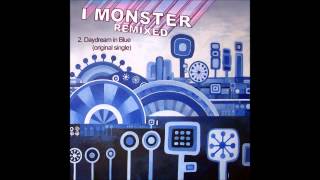 2 I Monster  Daydream in Blue original mix [upl. by Whyte]