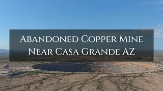 Drone Overfly of Abandoned Open Pit Copper Mine Near Casa Grande AZ [upl. by Dallman]