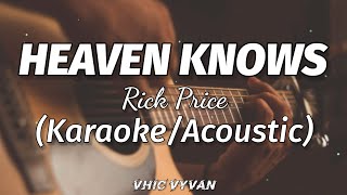 Heaven Knows  Rick Price KaraokeAcoustic [upl. by Coffey]