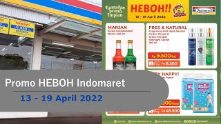 Promo HEBOH Indomaret 13  19 April 2022  Promo Mingguan Indomaret [upl. by Remos]