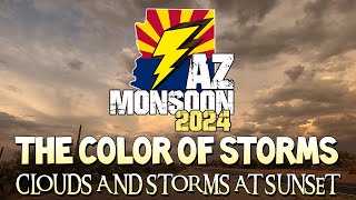 Colors of Storms at Sunset  AZ Monsoon 2024 [upl. by Selestina313]