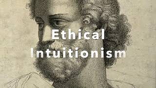 Ethical Intuitionism [upl. by Ravert]