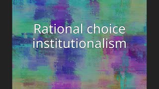 Rational choice institutionalism [upl. by Ealasaid]