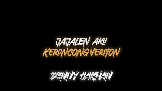 LAGU SLOW KERONCONG quotJAJALEN AKUquotDENNY CAKNAN🎟️ [upl. by Racso67]