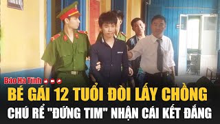 Bé gái 12 tuổi đòi lấy chồng chú rể quotđứng timquot nhận cái kết đắng [upl. by Meensat]