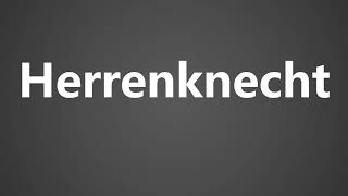 How To Pronounce Herrenknecht [upl. by Shani]