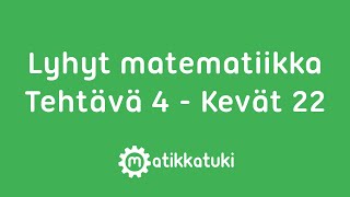 YO Kevät 22  Lyhyt matematiikka  Tehtävä 4 [upl. by Nixie525]