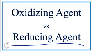 Oxidizing Agent vs Reducing Agent Oxidant vs Reductant [upl. by Merline]