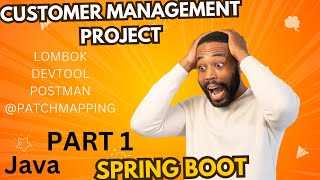 Customer Management Project  Java  Spring Boot  Postman  PART 1 [upl. by Faina238]