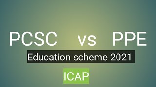 ICAP PCSC vs PPE  education scheme 2021 [upl. by Lhary]