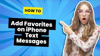 Master Your iPhone How to Add Favorites to Text Messages [upl. by O'Reilly]