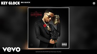 Key Glock  Big Glock Audio [upl. by Eidissac]