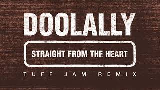 Doolally  Straight from the Heart Tuff Jam Remix [upl. by Anilak]