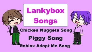 Lankybox Songs Compilation Piggy Song Chicken Nuggets Song Roblox Adopt Me Song [upl. by Akilam]