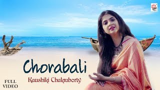 Chorabali  Kaushiki Chakraborty  Bengali Singles  Full Video [upl. by Llerraj120]