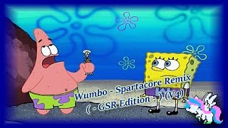 Wumbo  Spartacore Remix   GSR Edition   V4 [upl. by Audwin530]