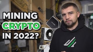 Should You Mine Crypto in 2022 [upl. by Nahtannhoj]