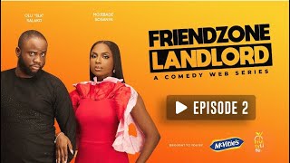 FriendZone Landlord Episode 2 January ft SLK Mojibade Sosanya Broda Shaggi and Olawande Adetula [upl. by Apurk215]